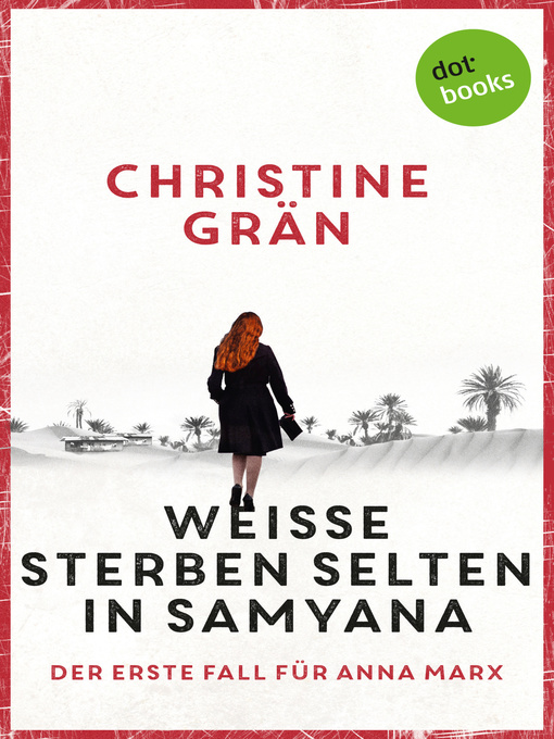Title details for Weiße sterben selten in Samyana--Der erste Fall für Anna Marx by Christine Grän - Wait list